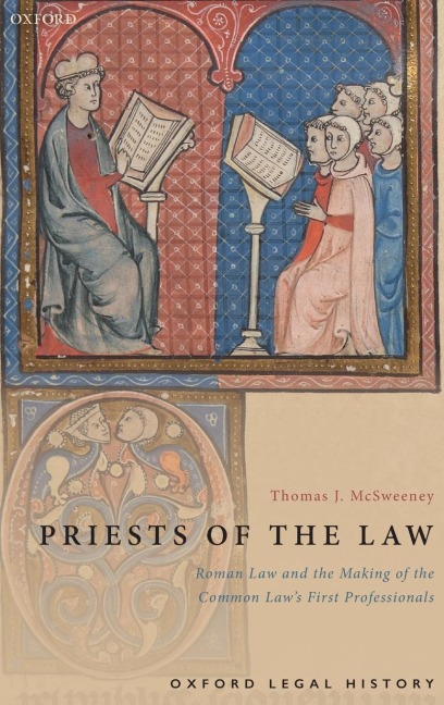 Priests of the Law: Roman Law and the Making of the Common Laws First Professionals