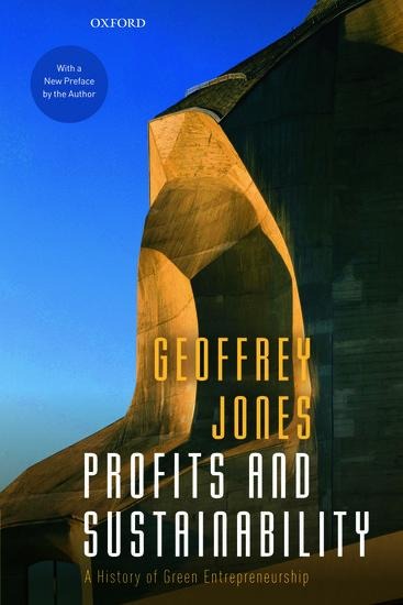 Profits and Sustainability: A History of Green Entrepreneurship
