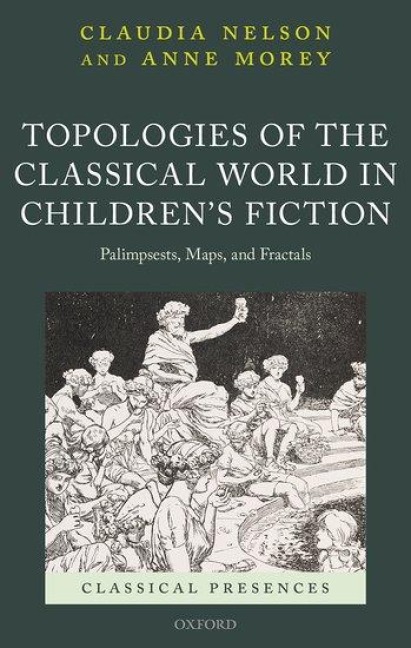 Topologies of the Classical World in Childrens Fiction: Palimpsests, Maps, and Fractals