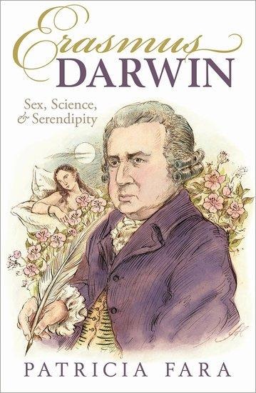 Erasmus Darwin Sex, Science, and Serendipity