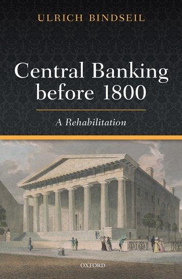 Central Banking Before 1800: A Rehabilitation