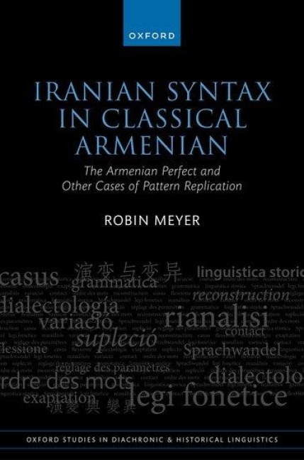 Iranian Syntax in Classical Armenian: The Armenian Perfect and Other Cases of Pattern Replication