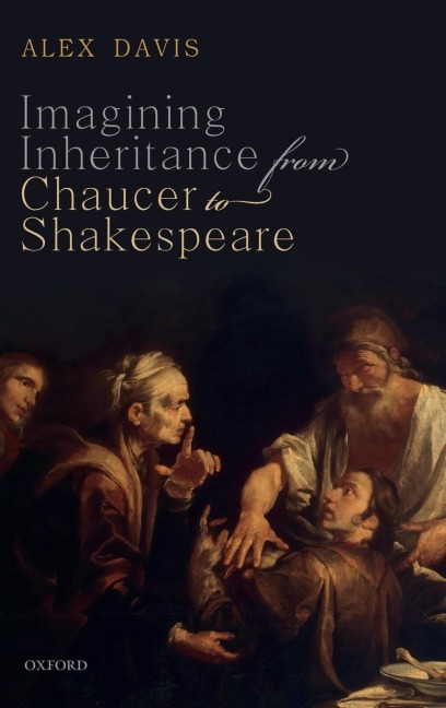 Imagining Inheritance from Chaucer to Shakespeare