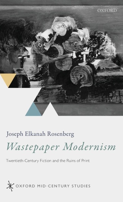 Wastepaper Modernism: Twentieth-Century Fiction and the Ruins of Print