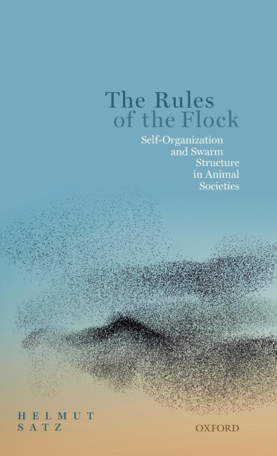Rules of the Flock: Self-Organization and Swarm Structure in Animal Societies