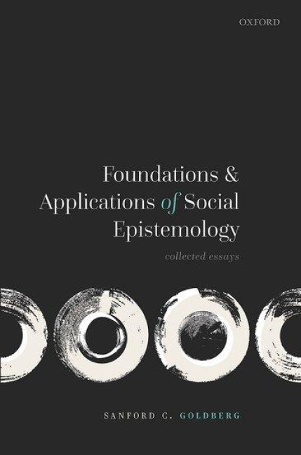 Foundations and Applications of Social Epistemology: Collected Essays