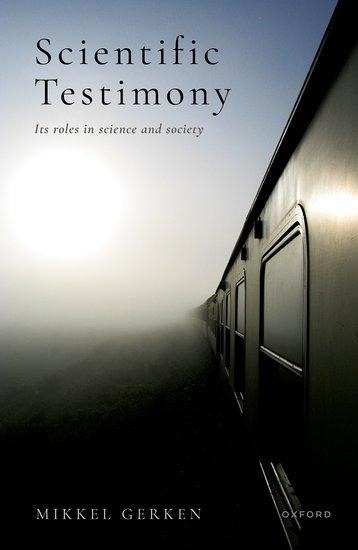 Scientific Testimony: Its Roles in Science and Society