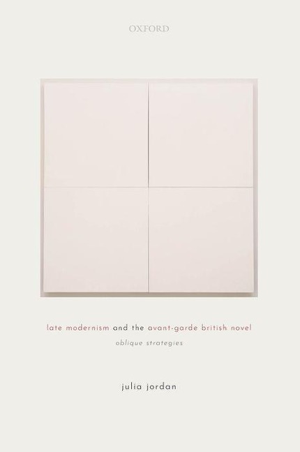 Late Modernism and the Avant-Garde British Novel: Oblique Strategies
