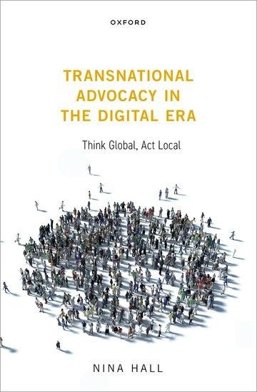 Transnational Advocacy in the Digital Era: Think Global, ACT Local