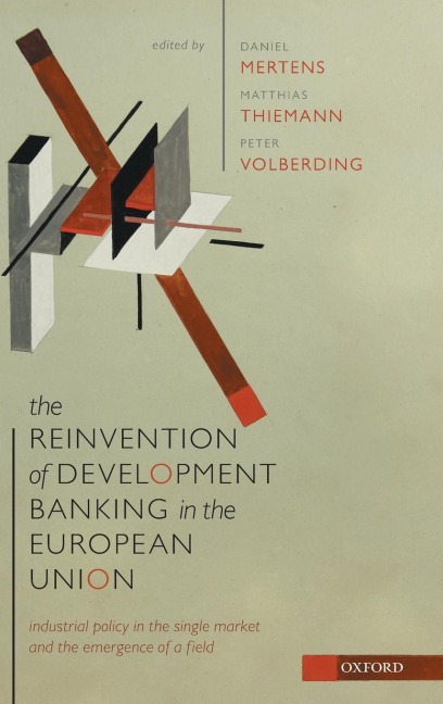 Reinvention of Development Banking in the European Union: Industrial Policy in the Single Market and the Emergence of a Field