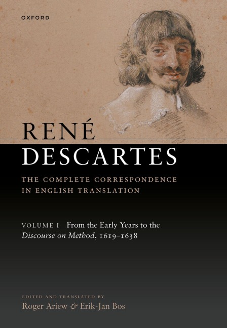 René Descartes: The Complete Correspondence in English Translation, Volume I: From the Early Years to the Discourse on Method, 1619-1638