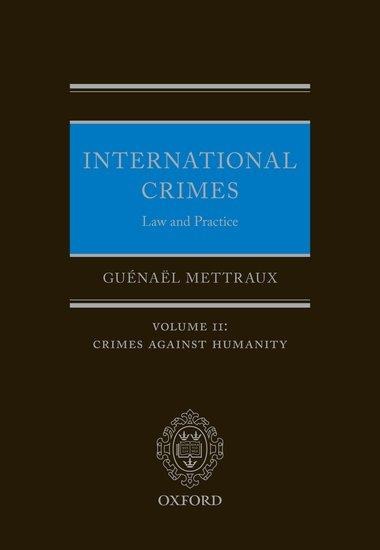 International Crimes: Law and Practice: Volume II: Crimes Against Humanity