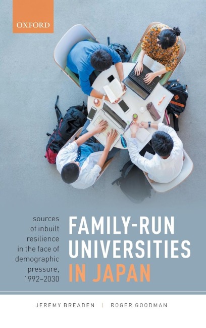 Family-Run Universities in Japan: Sources of Inbuilt Resilience in the Face of Demographic Pressure, 1992-2030
