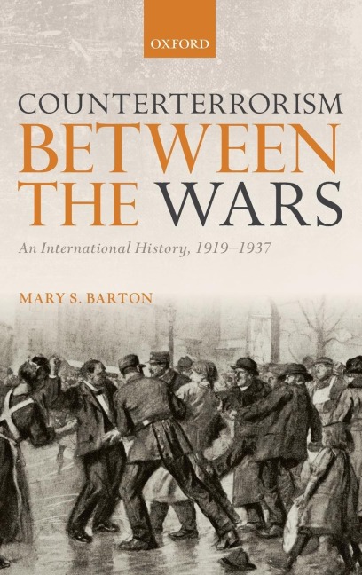 Counterterrorism Between the Wars: An International History, 1919-1937