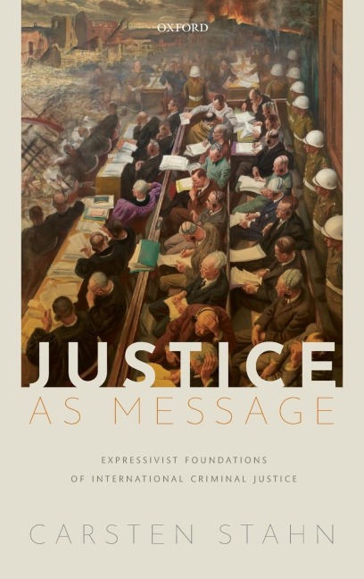 Justice as Message: Expressivist Foundations of International Criminal Justice