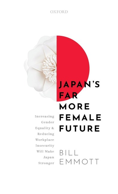 Japans Far More Female Future: Increasing Gender Equality and Reducing Workplace Insecurity Will Make Japan Stronger