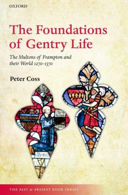 The Foundations of Gentry Life: The Multons of Frampton and Their World 1270-1370