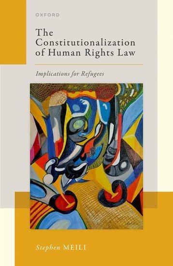 Constitutionalization of Human Rights Law: Implications for Refugees