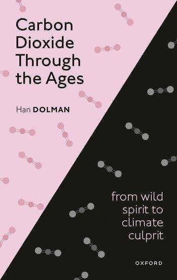 Carbon Dioxide Through the Ages: From Wild Spirit to Climate Culprit