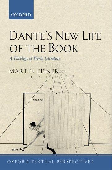 Dantes New Life of the Book: A Philology of World Literature