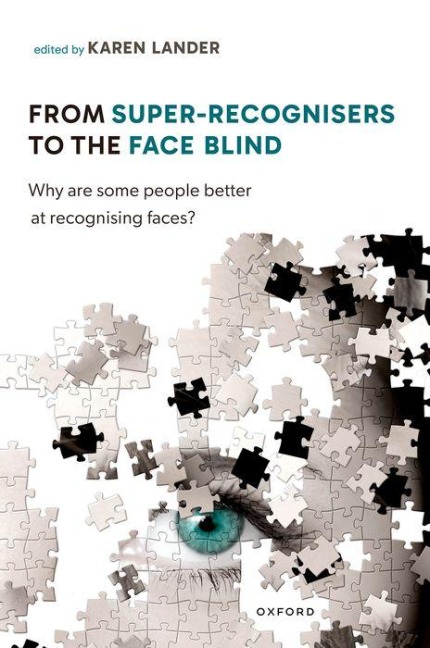 From Super Recognisers to the Face Blind: Why Are Some People Better at Recognising Faces?