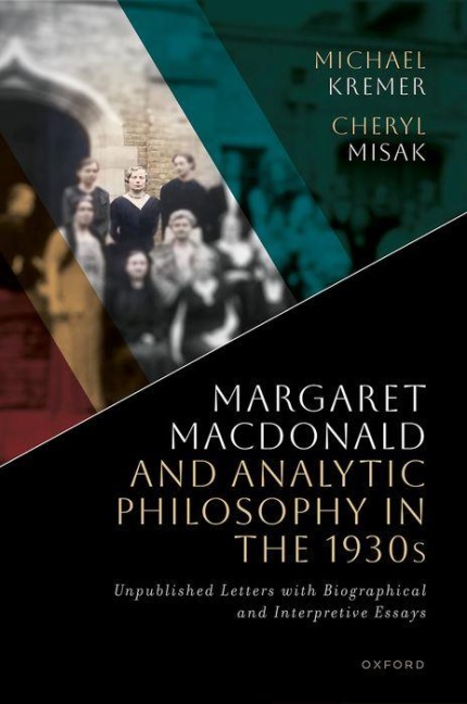 Margaret MacDonald and Analytic Philosophy in the 1930s: Unpublished Letters with Biographical and Interpretive Essays