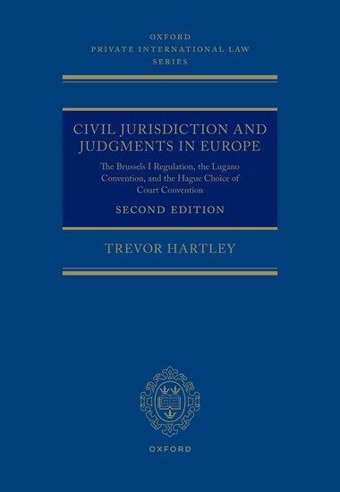 Civil Jurisdiction and Judgements in Europe: The Brussels I Regulation, the Lugano Convention, and the Hague Choice of Court Convention