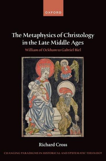 Metaphysics of Christology in the Late Middle Ages: William of Ockham to Gabriel Biel