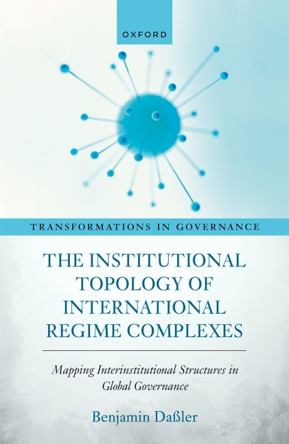 The Institutional Topology of International Regime Complexes: Mapping Inter-Institutional Structures in Global Governance