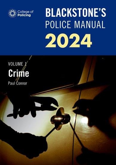 Blackstones Police Manual Volume 1: Crime 2024