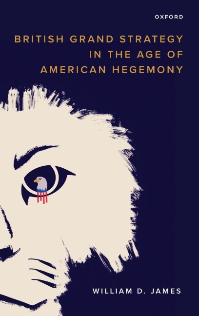 British Grand Strategy in the Age of American Hegemony