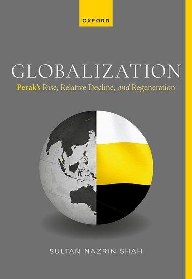 Globalization: Peraks Rise, Relative Decline, and Regeneration