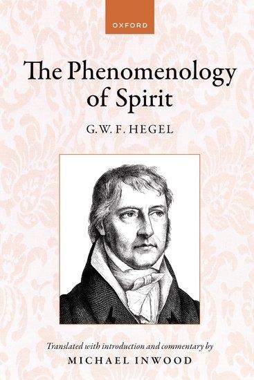 Hegel: The Phenomenology of Spirit: Translated with introduction and commentary by Michael Inwood