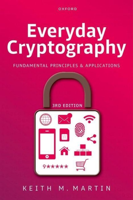 Everyday Cryptography: Fundamental Principles and Applications