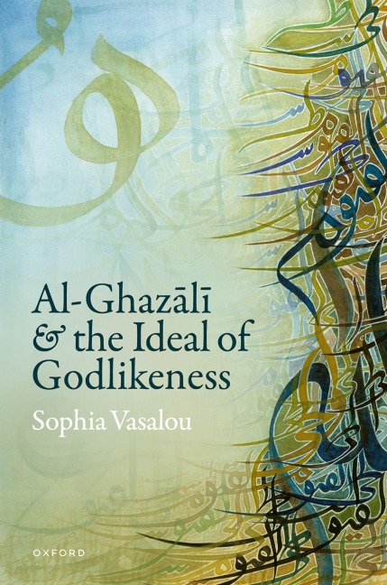 Al-Ghaz&#257;l&#299; And the Ideal of Godlikeness