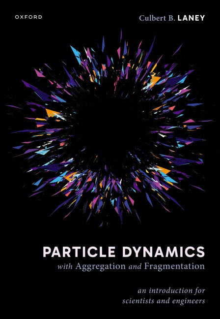 Particle Dynamics with Aggregation and Fragmentation: An Introduction for Scientists and Engineers
