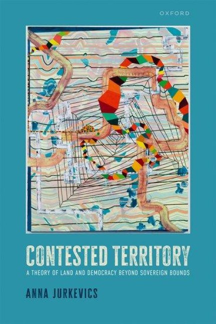 Contested Territory: A Theory of Land and Democracy Beyond Sovereign Bounds