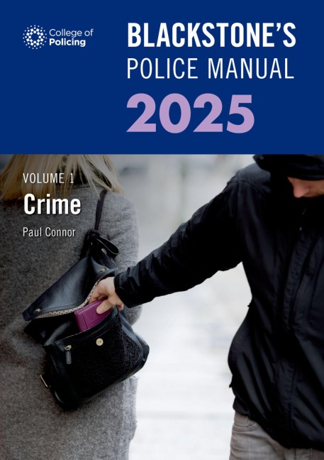Blackstones Police Manual Volume 1: Crime 2025