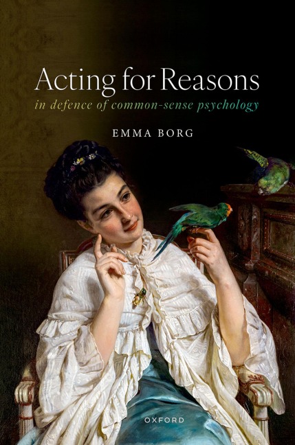 Acting for Reasons: In Defence of Common-Sense Psychology