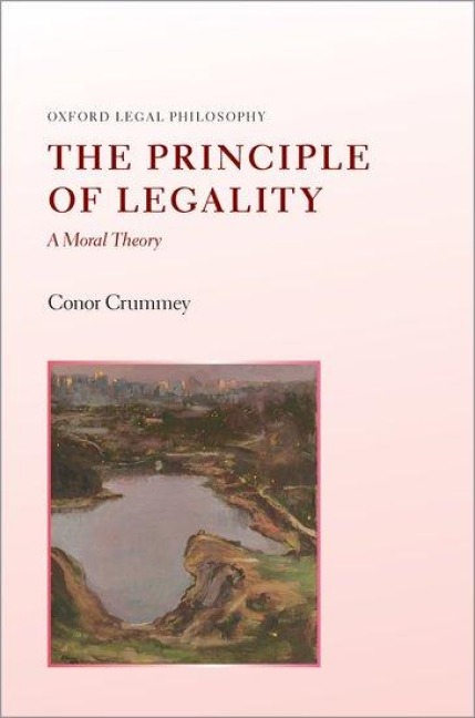 The Principle of Legality: A Moral Theory