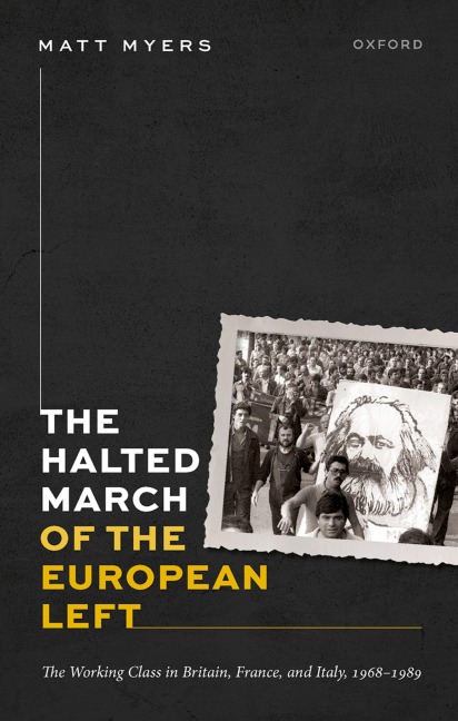 The Halted March of the European Left: The Working Class in Britain, France, and Italy, 1968-1989