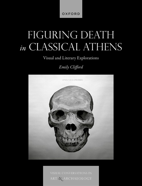 Figuring Death in Classical Athens: Visual and Literary Explorations