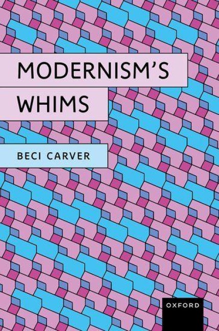 Modernisms Whims