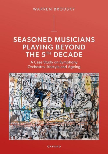 Seasoned Musicians Playing Beyond the 5th Decade: A Case Study on Symphony Orchestra Lifestyle and Ageing