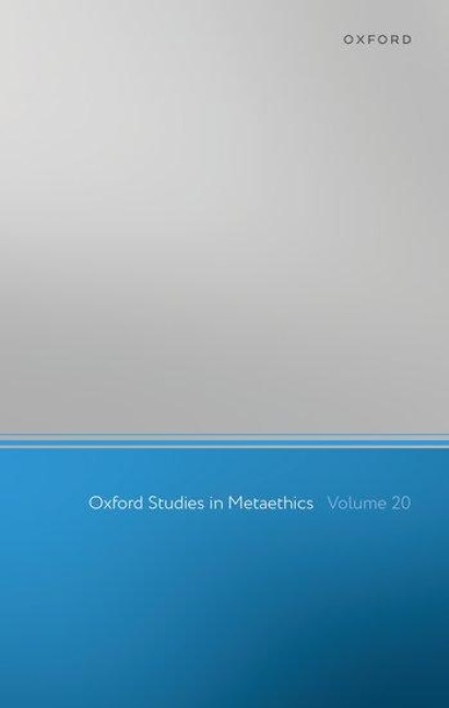 Oxford Studies in Metaethics: Volume 20