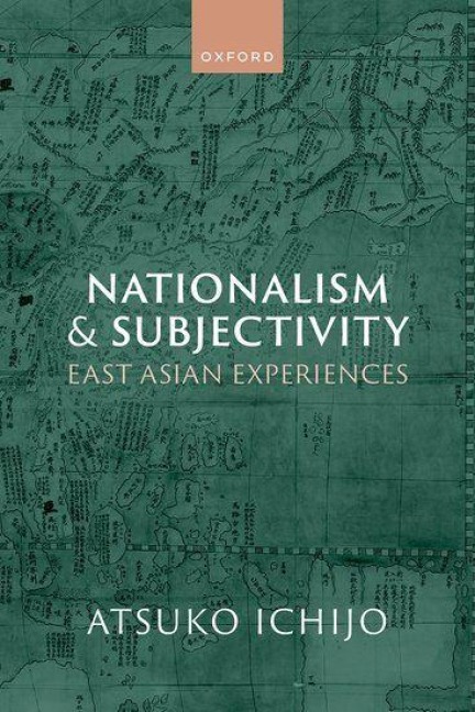 Nationalism and Subjectivity: East Asian Experiences