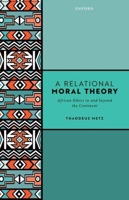 A Relational Moral Theory: African Ethics in and Beyond the Continent