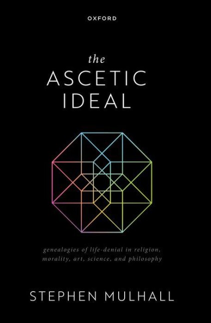 The Ascetic Ideal: Genealogies of Life-Denial in Religion, Morality, Art, Science, and Philosophy