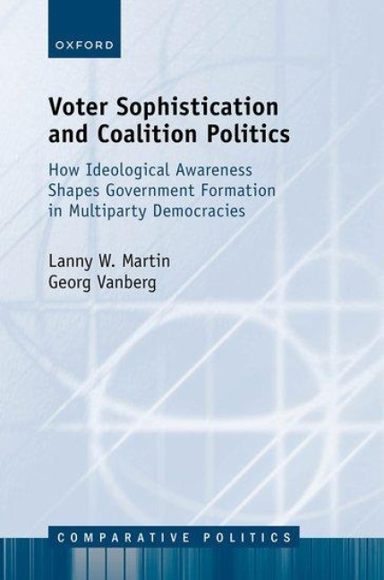 Voter Sophistication and Coalition Politics: How Ideological Awareness Shapes Government Formation in Multiparty Democracies