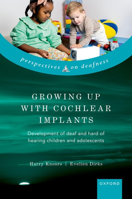 Growing Up with Cochlear Implants: Development of Deaf and Hard of Hearing Children and Adolescents